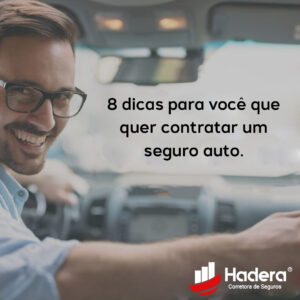 8 dicas para você que quer contratar um Seguro Auto;